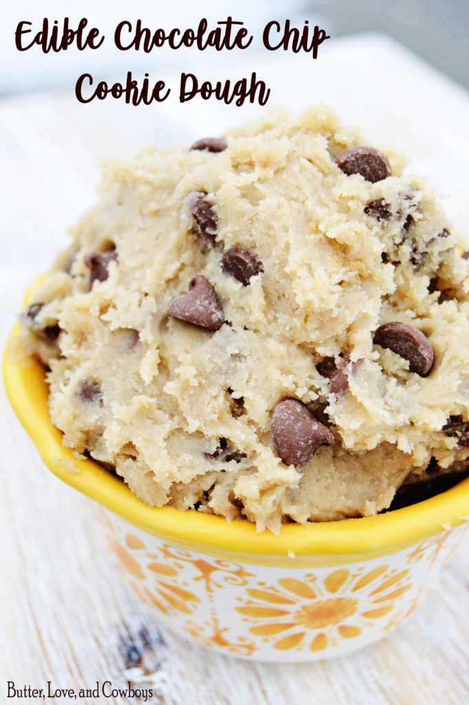 Edible Chocolate Chip Cookie Dough - Butter, Love, and Cowboys